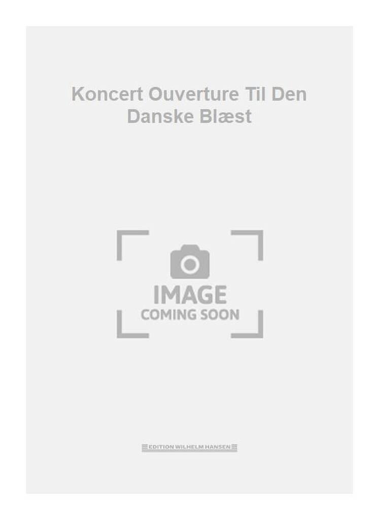 Koncert Ouverture Til Den Danske Blæst